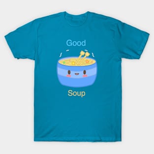 Good soup T-Shirt